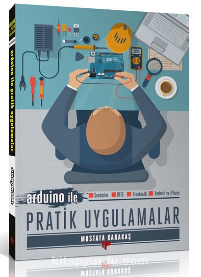  Arduino İle Pratik Uygulamalar Kitabı 2. Baskı  - Mustafa Karakaş