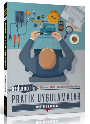 Arduino İle Pratik Uygulamalar Kitabı 2. Baskı - Mustafa Karakaş Uygun Fiyatıyla Satın Al - Direnc.net®