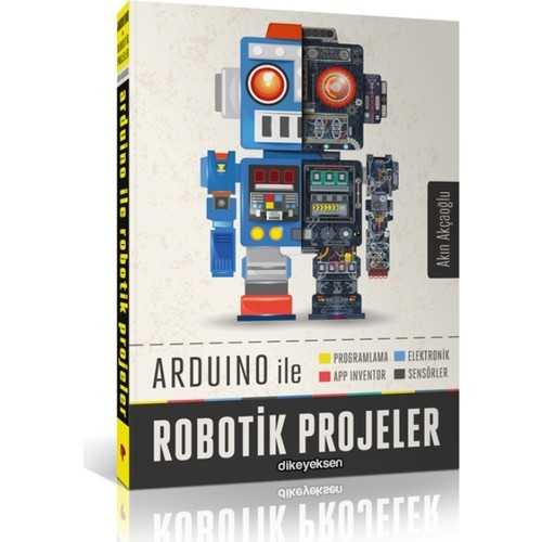 Arduino İle Robotik Projeler - Akın Akçaoğlu