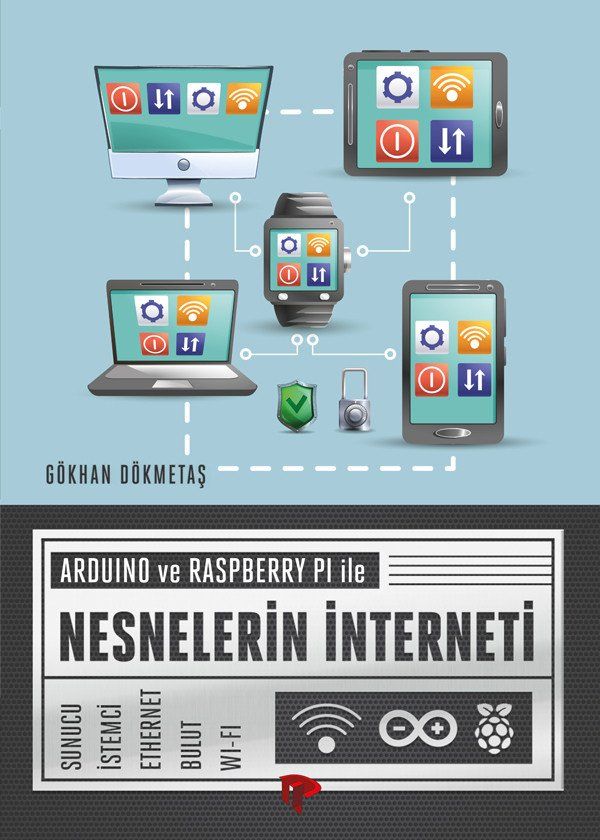  Arduino Ve Raspberry Pi İle Nesnelerin İnterneti - Gökhan Dökmetaş