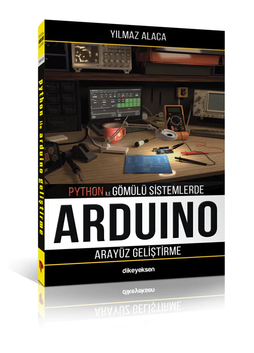 Python ile Gömülü Sistemlerde Arduino için Arayüz Geliştirme Kitabı - Yılmaz ALACA - Thumbnail